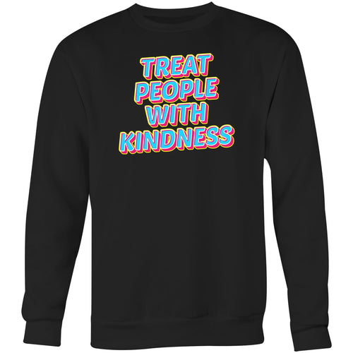 Treat people with kindness - Crew Sweatshirt