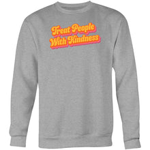 Load image into Gallery viewer, Treat people with kindness - Crew Sweatshirt