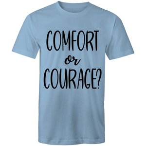 Comfort or courage?