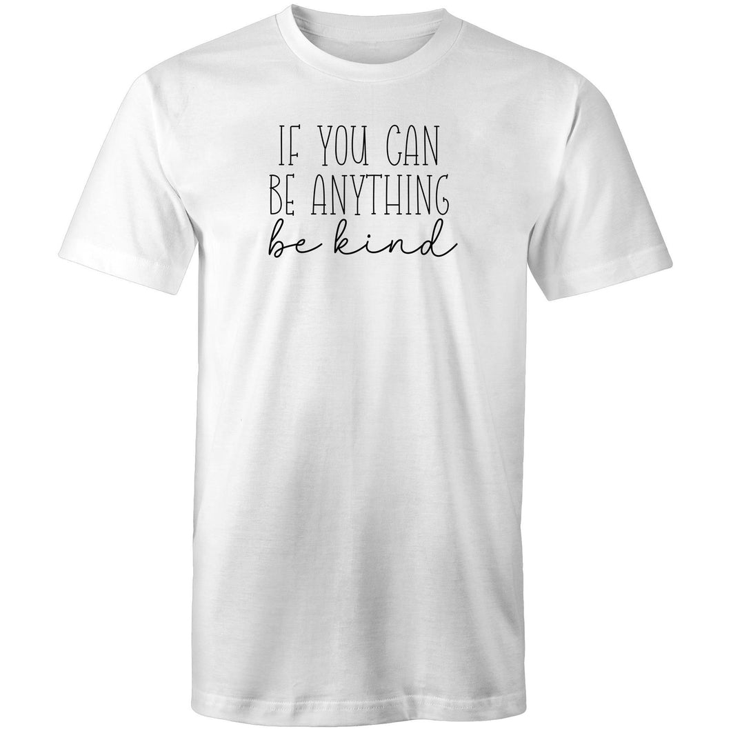 If you can be anything be kind