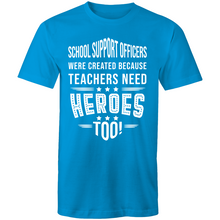 Load image into Gallery viewer, School support officers were created because teachers need heroes too