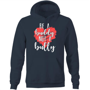 Be a buddy not a bully - Pocket Hoodie Sweatshirt