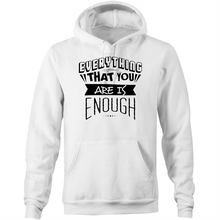 Load image into Gallery viewer, Everything that you are is enough - Pocket Hoodie Sweatshirt