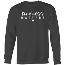 Load image into Gallery viewer, Kindness matters - Crew Sweatshirt