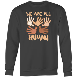 We are all human - Crew Sweatshirt