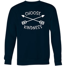 Load image into Gallery viewer, Choose kindness - Crew Sweatshirt