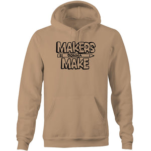 Makers gonna make - Pocket Hoodie Sweatshirt