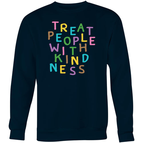 Treat people with kindness - Crew Sweatshirt