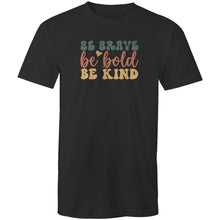 Load image into Gallery viewer, Be brave Be bold Be kind