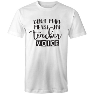 Don't make me use my teacher voice