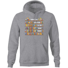 Load image into Gallery viewer, There is no such thing as too many books - Pocket Hoodie Sweatshirt