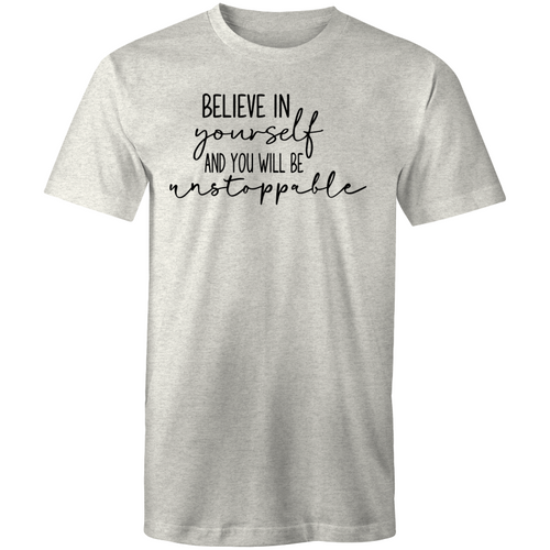 Believe in yourself and you will be unstoppable