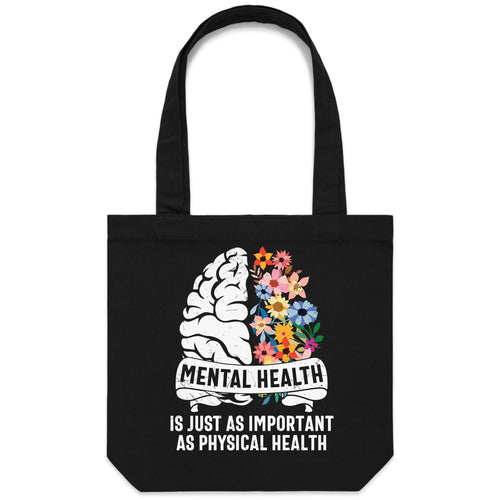 Mental health is just as important as physical health - Canvas Tote Bag