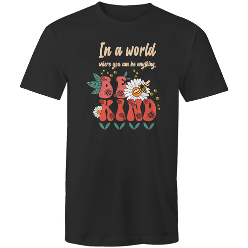 In a world where you can be anything be kind