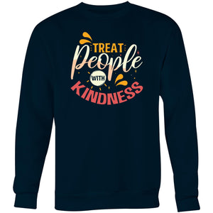 Treat people with kindness - Crew Sweatshirt