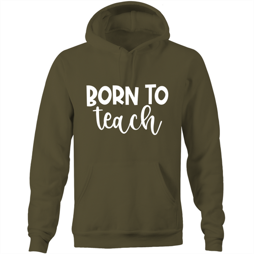 Born to teach - Pocket Hoodie Sweatshirt