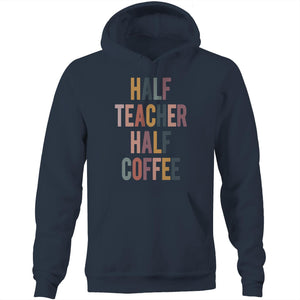 Half teacher half coffee - Pocket Hoodie Sweatshirt