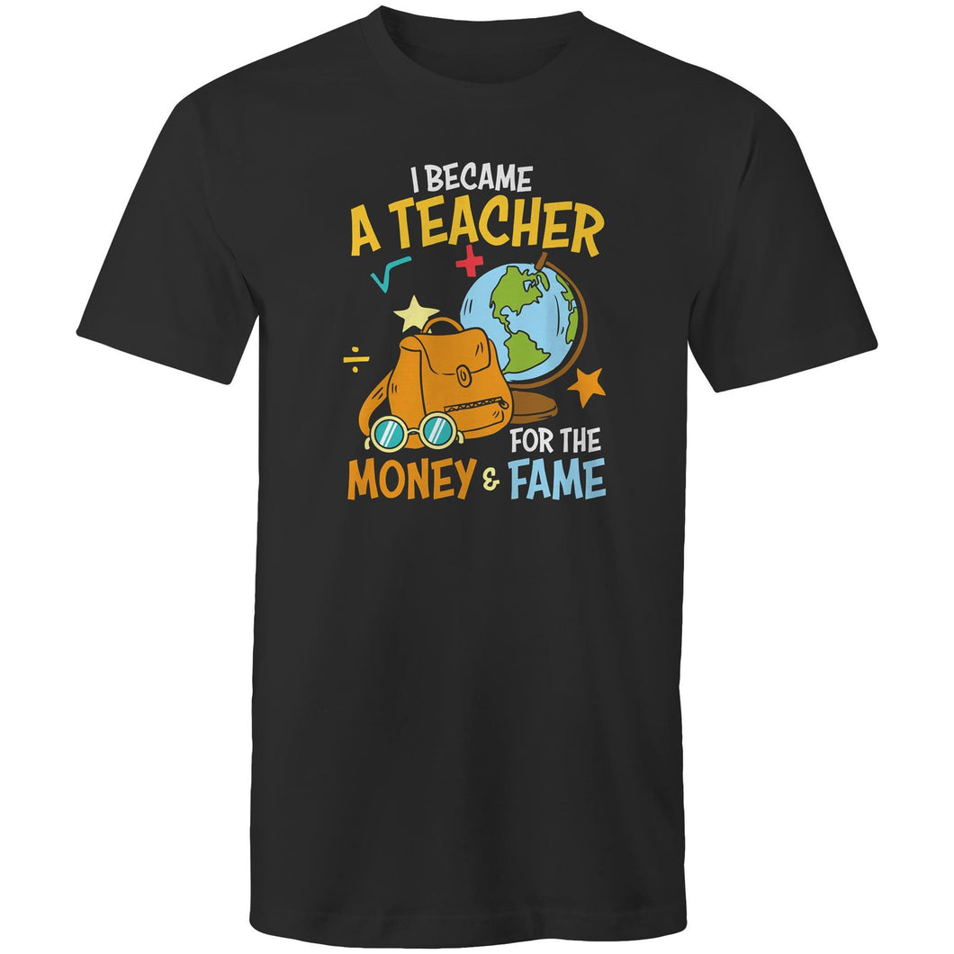 I became a teacher for the money and the fame