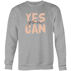 Yes you can - Crew Sweatshirt