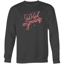 Load image into Gallery viewer, Be kind to yourself - Crew Sweatshirt