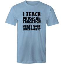 Load image into Gallery viewer, I teach physical education what&#39;s your superpower?