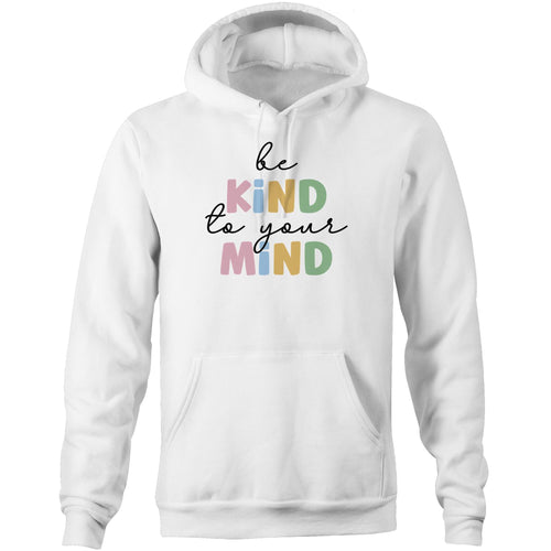 Be kind to your mind - Pocket Hoodie Sweatshirt