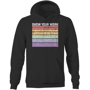 Show your work - Pocket Hoodie Sweatshirt