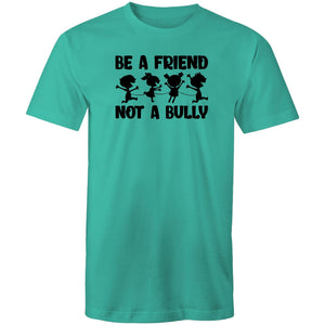 Be a friend not a bully