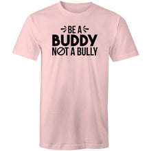 Load image into Gallery viewer, Be a buddy not a bully