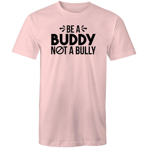 Be a buddy not a bully