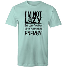 Load image into Gallery viewer, I&#39;m not lazy I&#39;m overflowing with potential energy