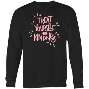 Treat yourself with kindness - Crew Sweatshirt