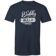 Load image into Gallery viewer, Be a buddy not a bully