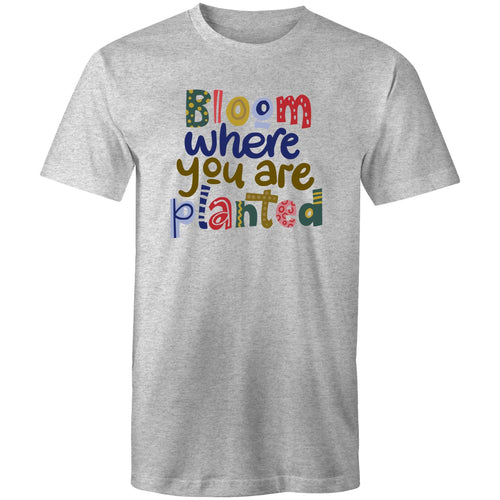 Bloom where you are planted