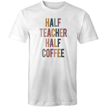 Load image into Gallery viewer, Half teacher half coffee