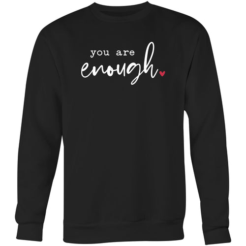 You are enough - Crew Sweatshirt