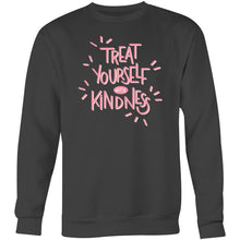Load image into Gallery viewer, Treat yourself with kindness - Crew Sweatshirt
