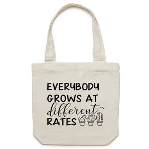 Everybody grows at different rates - Canvas Tote Bag
