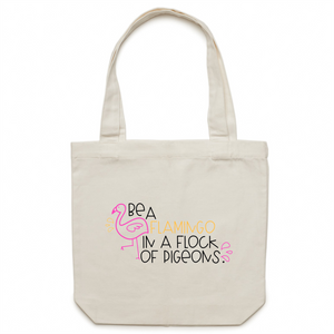 Be a flamingo in a flock of pigeons - Canvas Tote Bag