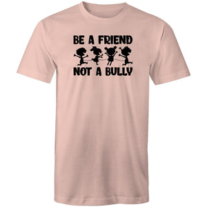 Be a friend not a bully