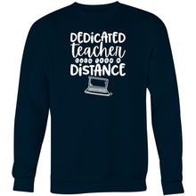 Load image into Gallery viewer, Dedicated teacher even from a distance - Crew Sweatshirt