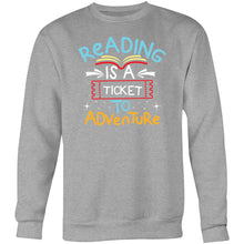 Load image into Gallery viewer, Reading is a ticket to adventure - Crew Sweatshirt