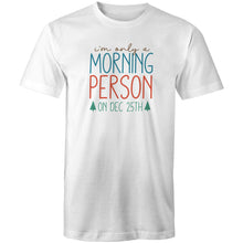 Load image into Gallery viewer, I'm only a morning person on Dec 25th