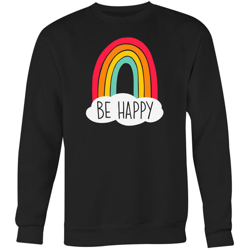 Be happy - Crew Sweatshirt