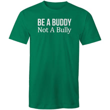 Load image into Gallery viewer, Be a buddy not a bully