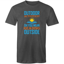 Load image into Gallery viewer, Outdoor activities? Oh you mean reading outside