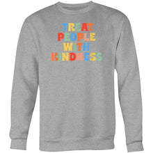 Load image into Gallery viewer, Treat people with kindness - Crew Sweatshirt