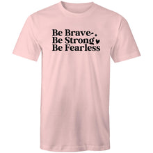 Load image into Gallery viewer, Be brave Be strong Be Fearless
