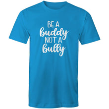 Load image into Gallery viewer, Be a buddy not a bully