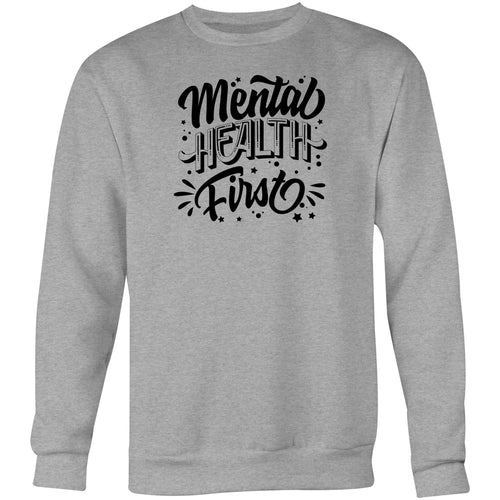 Mental health first - Crew Sweatshirt